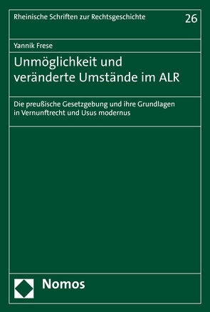 Unmöglichkeit und veränderte Umstände im ALR von Frese,  Yannik