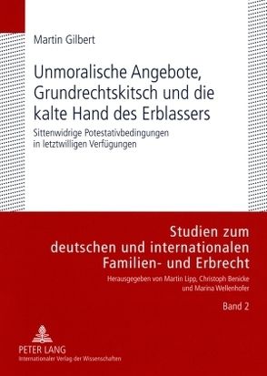 Unmoralische Angebote, Grundrechtskitsch und die kalte Hand des Erblassers von Gilbert,  Martin