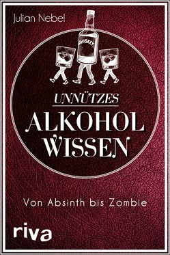 Unnützes Alkoholwissen von Nebel,  Julian