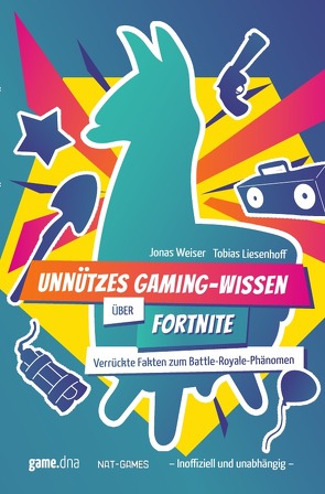 Unnützes Gaming-Wissen über Fortnite von Liesenhoff,  Tobias, Weiser,  Jonas