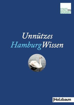 Unnützes HamburgWissen von Stadtbekannt.at