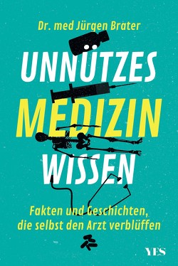 Unnützes Medizinwissen von Brater,  Jürgen