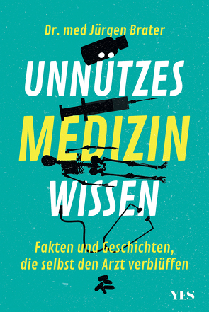 Unnützes Medizinwissen von Brater,  Jürgen