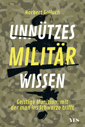 Unnützes Militärwissen von Golluch,  Norbert