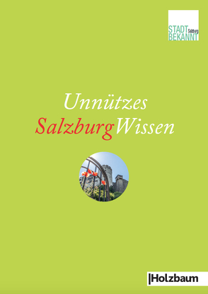 Unnützes SalzburgWissen von Stadtbekannt.at