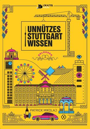 Unnützes Stuttgartwissen Reloaded von Mikolaj,  Patrick