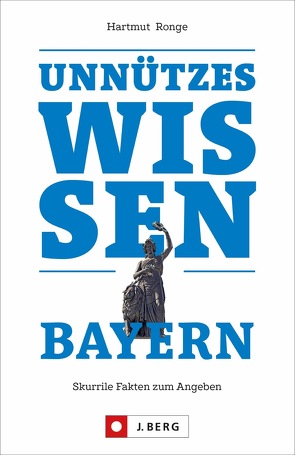 Unnützes Wissen Bayern von Ronge,  Hartmut