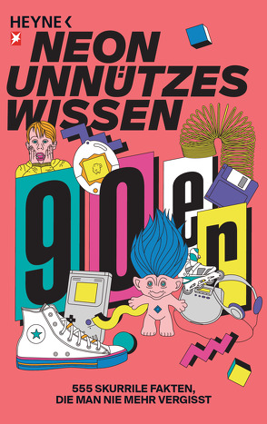 Unnützes Wissen: Die 90er von NEON