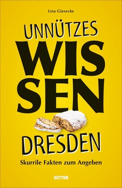 Unnützes Wissen Dresden von Giesecke,  Una