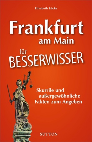 Frankfurt am Main für Besserwisser von Lücke,  Elisabeth
