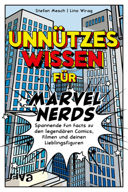 Unnützes Wissen für Marvel-Nerds von Mesch,  Stefan, Wirag,  Lino