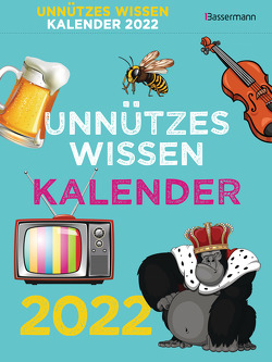 Unnützes Wissen Kalender 2022. Der beliebte, aber überflüssige Abreißkalender von Drews,  Gerald