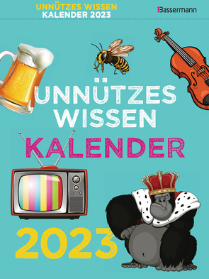 Unnützes Wissen Kalender 2023. Der beliebte, aber überflüssige Abreißkalender von Drews,  Gerald