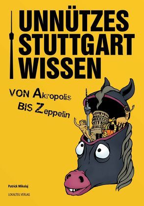 Unnützes Stuttgartwissen von Mikolaj,  Patrick