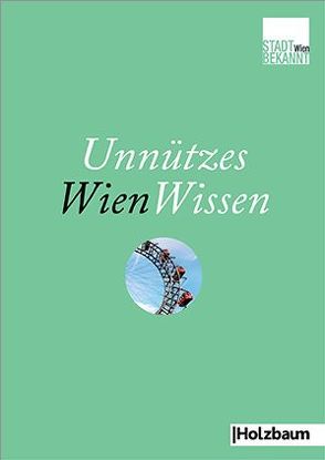 Unnützes WienWissen von Stadtbekannt.at