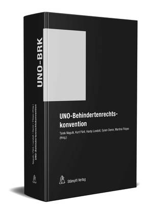 UNO-Behindertenrechtskonvention von Demir,  Eylem, Eckstein,  Nina, Filippo,  Martina, Frei,  Nula, Ganner,  Michael, Landolt,  Hardy, Meier,  Pia, Meier,  Selina, Motz,  Stephanie, Naguib,  Tarek, Neuwirth,  Karin, Pärli,  Kurt, Pileggi,  Sefora, Rösch,  Daniel, Studer,  Melanie, Voithofer,  Caroline, von Rütte,  Barbara