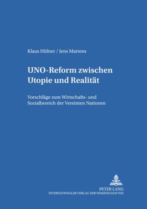 UNO-Reform zwischen Utopie und Realität von Hüfner,  Klaus, Martens,  Jens