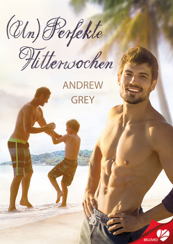 (Un)Perfekte Flitterwochen von Grey,  Andrew, Sommerfeld,  Anne