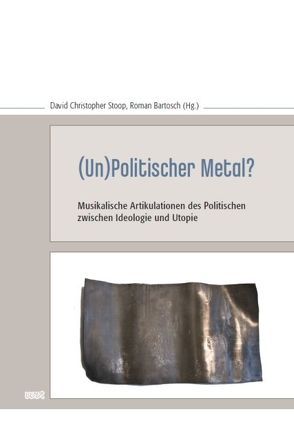 (Un)Politischer Metal? von Bartosch,  Roman, Stoop,  David