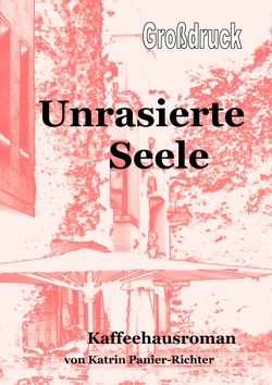 Unrasierte Seele – Grossdruck von Panier-Richter,  Katrin