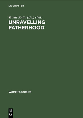 Unravelling fatherhood von Knijn,  Trudie, Rijksuniversiteit Utrecht / Interfacultaire Werkgroep Vrouwenstudies, Symposium Language,  Culture and Female Future 1986,  Utrecht