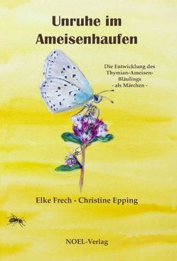 Unruhe im Ameisenhaufen von Epping,  Christine, Frech,  Elke