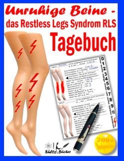 Unruhige Beine – das Restless Legs Syndrom – Tagebuch von Sültz,  Jutta, Sültz,  Renate, Sültz,  Uwe H.