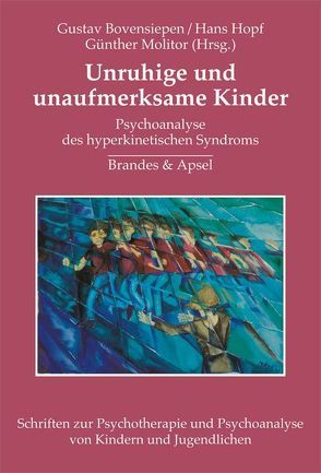 Unruhige und unaufmerksame Kinder von Bovensiepen,  Gustav, Hopf,  Hans, Molitor,  Günther