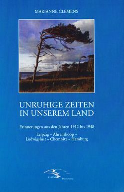 Unruhige Zeiten in unserem Land von Clemens,  Marianne, Spaeth,  Gabrielle, Wegscheider,  F