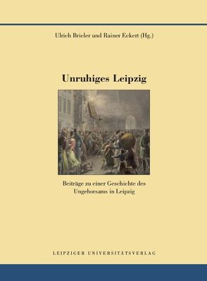 Unruhiges Leipzig von Brieler,  Ulrich, Eckert,  Rainer