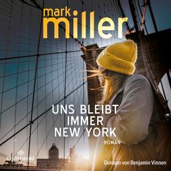 Uns bleibt immer New York von Mehrmann,  Anja, Miller,  Mark, Vinnen,  Benjamin