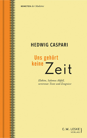 Uns gehört keine Zeit von Caspari,  Hedwig, Friedrichsohn,  Laura, Rohrbacher,  Imelda, Zittel,  Claus