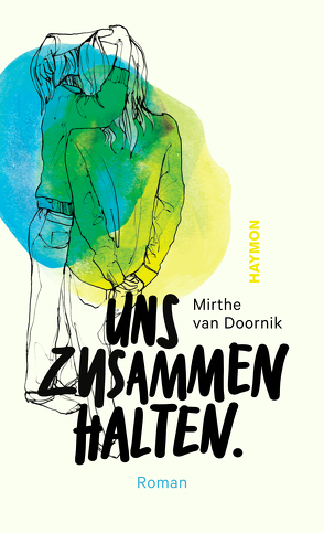 Uns zusammenhalten. von Kluitmann,  Andrea, van Doornik,  Mirthe