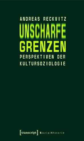 Unscharfe Grenzen von Reckwitz,  Andreas