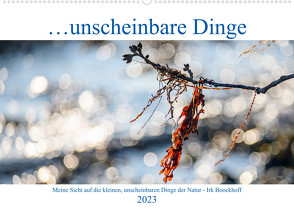 Unscheinbare Dinge (Wandkalender 2023 DIN A2 quer) von Boockhoff,  Irk