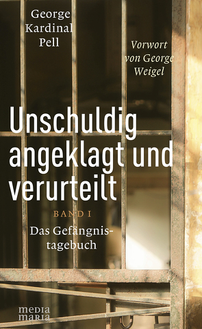 Unschuldig angeklagt und verurteilt von Pell,  George Kardinal