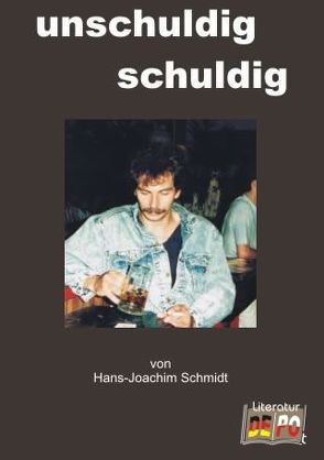 unschuldig schuldig von Schmidt,  Hans-J.