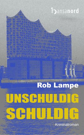 unschuldig SCHULDIG von Lampe,  Rob