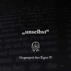 Unselbst… Gegenpol des Egos?! von Bartl,  Frederic, Bartl,  Silvia J