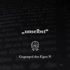 Unselbst… Gegenpol des Egos?! von Bartl,  Frederic, Bartl,  Silvia J