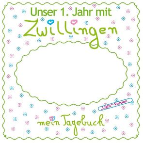 Unser 1. Jahr mit Zwillingen – light Version von Andrea,  Gisbert