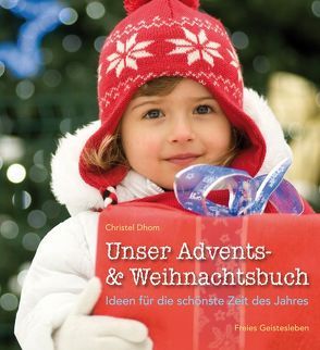 Unser Advents- und Weihnachtsbuch von Dhom,  Christel
