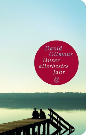 Unser allerbestes Jahr von Gilmour,  David, Zöfel,  Adelheid