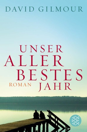 Unser allerbestes Jahr von Gilmour,  David, Zöfel,  Adelheid