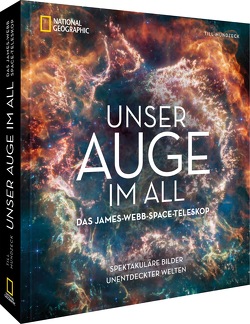 Unser Auge im All – Das James-Webb-Space-Teleskop von Mundzeck,  Till