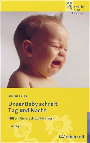 Unser Baby schreit Tag und Nacht von Fries,  Mauri