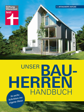 Unser Bauherren-Handbuch: Mit jedem Kapitel dem Traum vom Eigenheim ein Stück näher kommen – Wohnwünsche – Finanzierung – Grundstück- und Haussuche – Bauplanung von Haas,  Karl-Gerhard, Krisch,  Rüdiger, Meurer,  Karsten, Oberhuber,  Nadine