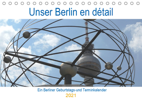 Unser Berlin en détail (Tischkalender 2021 DIN A5 quer) von Gosda,  Klaus