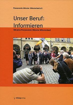 Unser Beruf: Informieren von Bage,  Reimar, Graf,  Günter, Große Hüttmann,  Alfred, Hinse,  Werner, Johanterwage,  Adolf, Leimbach,  Hans P, Lok,  Hans, Urbanczyk,  Maria