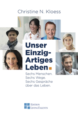 Unser Einzig-Artiges Leben. von Kloess,  Christine N. Kloess